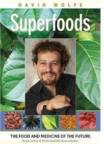 Post image for David Wolfe – Superfoods